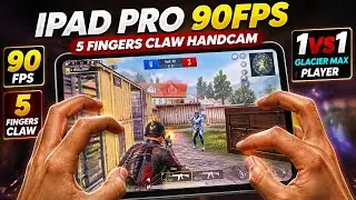 IPAD PRO 90 FPS 5 FINGERS CLAW HANDCAM GAMEPLAY | 1 VS 1 WITH GLACIER MAX PLAYER