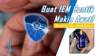 Pengguna Moondrop Wajib Merapat! | Coating untuk IEM Kesayangan anda