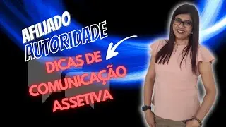 5 DICAS Para Ter Uma COMUNICAÇÃO ASSERTIVA