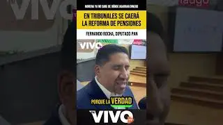 El PAN tumbará la reforma de pensiones que incluye el tema de las AFORES: ROCHA