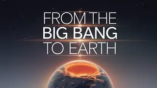 From the Big Bang to Earth  Journey Through Cosmic Evolution #1