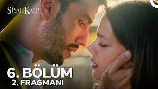 Siyah Kalp 6. Bölüm 2. Fragmanı | 