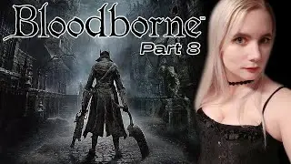 Bloodborne - First Playthrough (No DLC) - Part 8 | @Suada_ on 