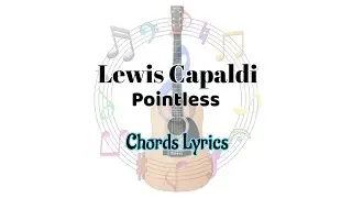 Lewis Capaldi - Pointless Chords Lyrics Guitar
