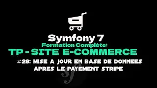 apprendre symfony 7 : part28 | TP - Site e-commerce. stripe . mise à jour en bd apres le payement