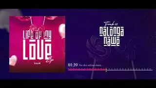 Life Of My Love Ep(Visualizer)  Track 02   Nalonga Nawe ft Lavido