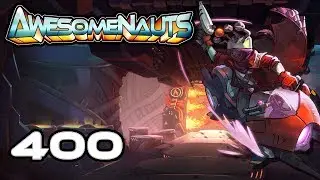 Awesomenauts - SlowWolf Plays: Episode 400 [Wowie]