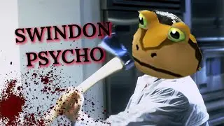 Swindon Psycho (amazing frog American Psycho parody)
