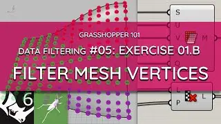 Grasshopper 101: Data Filtering | #05 Filter Mesh Vertices | EXERCISE