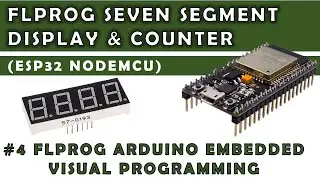 FLProg4: 7-Segment Display & Counter | ESP32 NodeMCU  | Arduino Visual Embedded Programming