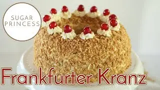 Frankfurter Kranz – easy and delicious to bake yourself with this recipe! | Sugarprincess