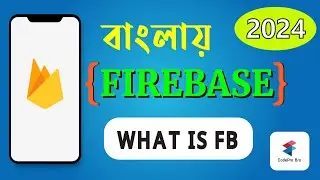 What Is Firebase ?  | Android Firebase Bangla Tutorial 2024 | Android Firebase Realtime Database 24