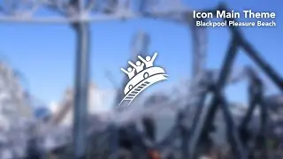 Icon | Blackpool Pleasure Beach | Theme Park Music