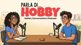 How to Talk about Your Hobbies in Italian | Italian Podcast for Easy Conversation