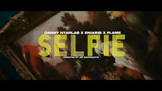 Danny Ntarlas x Eniaris x Flame - Selfie ( K@vla ) | 4k Music Video