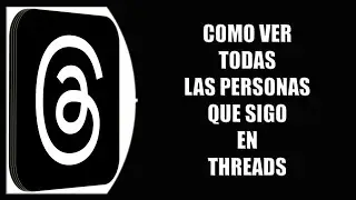 Cómo ver todas las personas que sigo en Threads