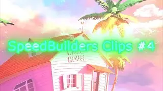 Speedbuilders clips #4 w/ pra1z