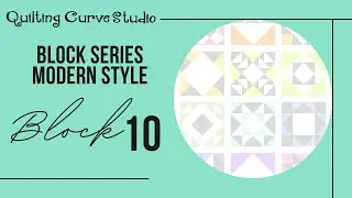 Block Series - Modern Style -Block 10