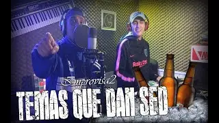 Improvisa2 - Temas que dan sed