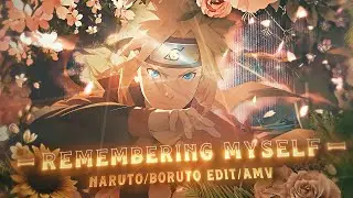 Remembering Myself | Naruto 4K [AMV/Edit] (+Free Project File)
