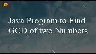 Java Program to Find GCD or HCF Using Recursion