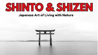 Shinto and Shizen: The Japanese Art of Living with Nature 🌿