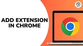 How to Add Extension in Chrome
