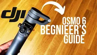 DJI OSMO MOBILE 6 TUTORIAL for Beginners:  How to Setup and Use Gimbal