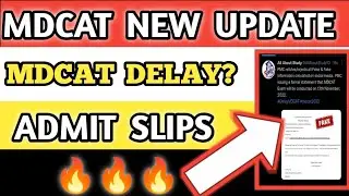 DELAYED MDCAT 2022 || MDCAT TIPS || PMC MDCAT UPDATE 2022 || MDCAT ADMIT SLIP 2022|| MDCAT ADMISSION