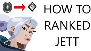 HOW TO RANKED: JETT