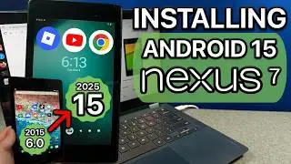 Making the 2013 Nexus 7 Usable on Android 15... (LineageOS)