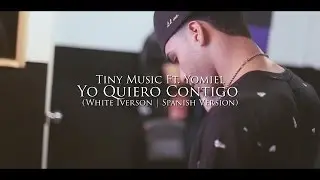 Tiny Music Ft. Yomiel - Yo Quiero Contigo [Preview]