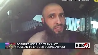 Deputies use AI to translate Russian to English during arrest