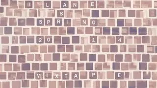 Lane 8 - Spring 2014 Mixtape