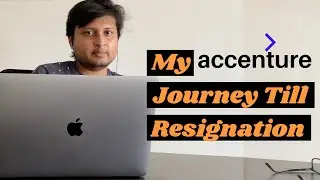 Accenture journey till Resignation | I Quit Accenture