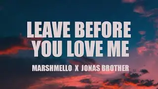 Marshmello, Jonas Brothers - Leave Before You Love Me (Lyrics)