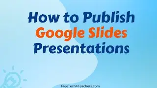How to Publish Your Google Slides Presentations