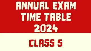 Class 5 Annual exam timetable 2024 