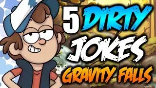 5 DIRTY JOKES IN GRAVITY FALLS 2 - Gravity Falls