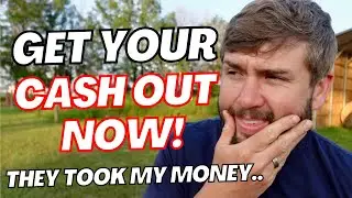 GET YOUR CASH OUT NOW! | My Personal Story: Do NOT Trust Them