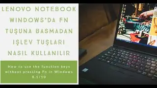 Lenovo Notebook Windows 8.1 / 10'da Fn tuşuna basmadan işlev tuşları nasıl kullanılır, Kolay Çözüm