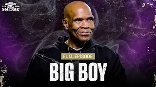 Big Boy | Ep 213 | ALL THE SMOKE Full Episode