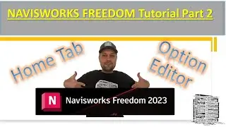 Navisworks Freedom Tutorial Home & Option Editor Tabs Part 2