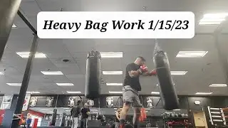 Heavy Bag Work 1/15/23 