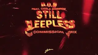 D.O.D feat. Carla Monroe - Still Sleepless (Rave Commission Extended Dub)