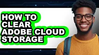How to Clear Adobe Cloud Storage (updated)