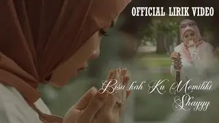 Bisa kah ku memiliki Official Lirik Video - Shayyy