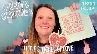 FLOSSTUBE 3 - Chari's Stiches - Little Stitches of Love