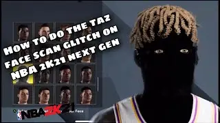 HOW TO DO THE NBA 2K17 TAZ FACE SCAN GLITCH ON NBA 2K21 NEXT GEN