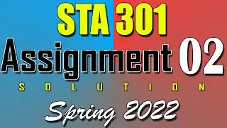STA301 Assignment 2 Solution Spring 2022 | STA301 Assignment 2 Solution 2022